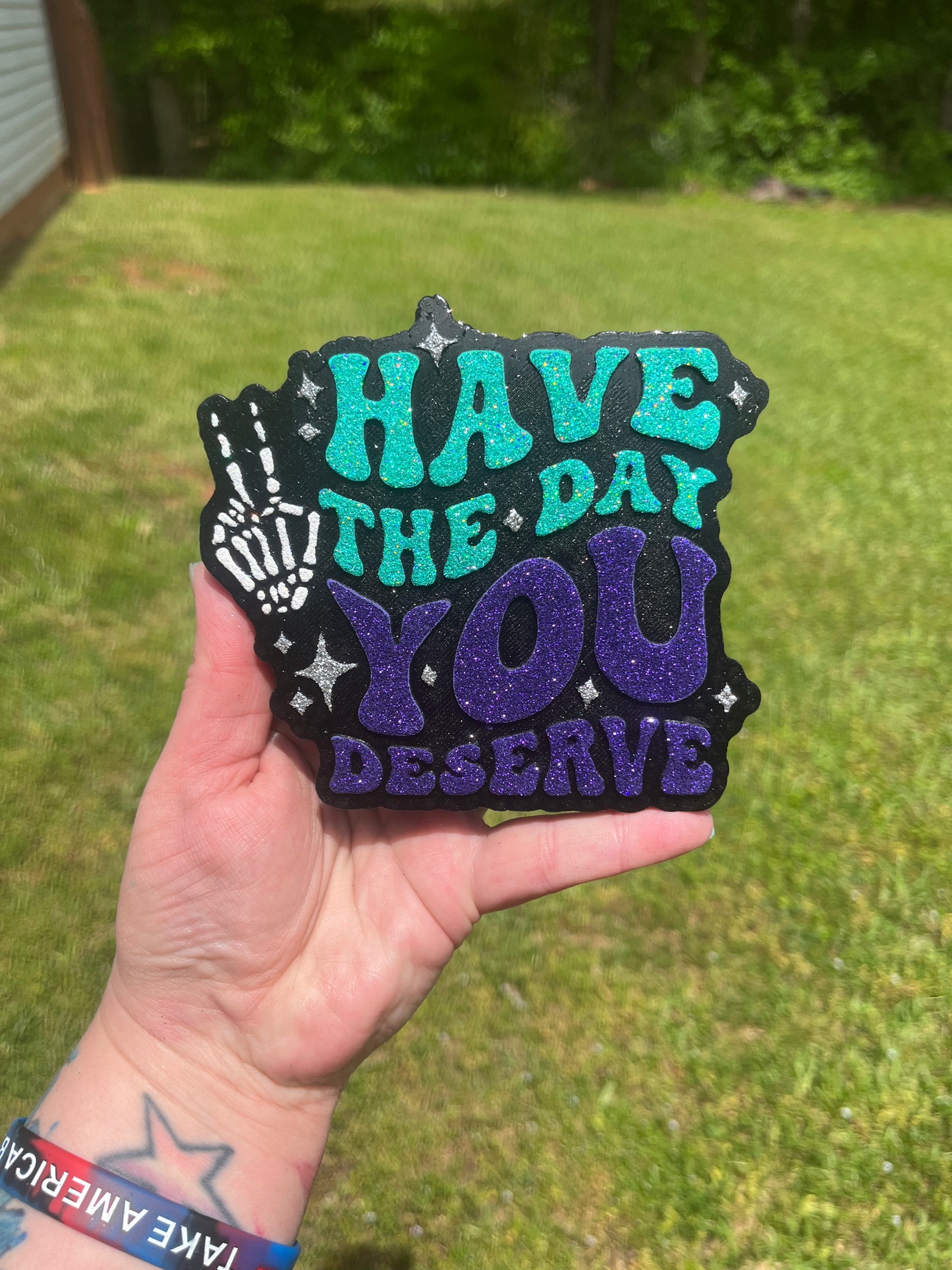 Have The Day You Deserve