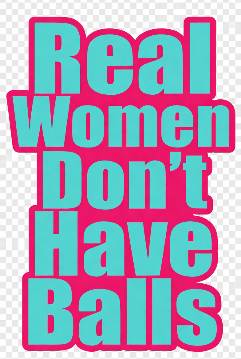 Real Women Don’t Have Balls (pink/teal)