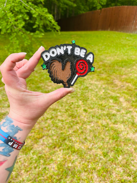 Don’t Be A 🐓🍭