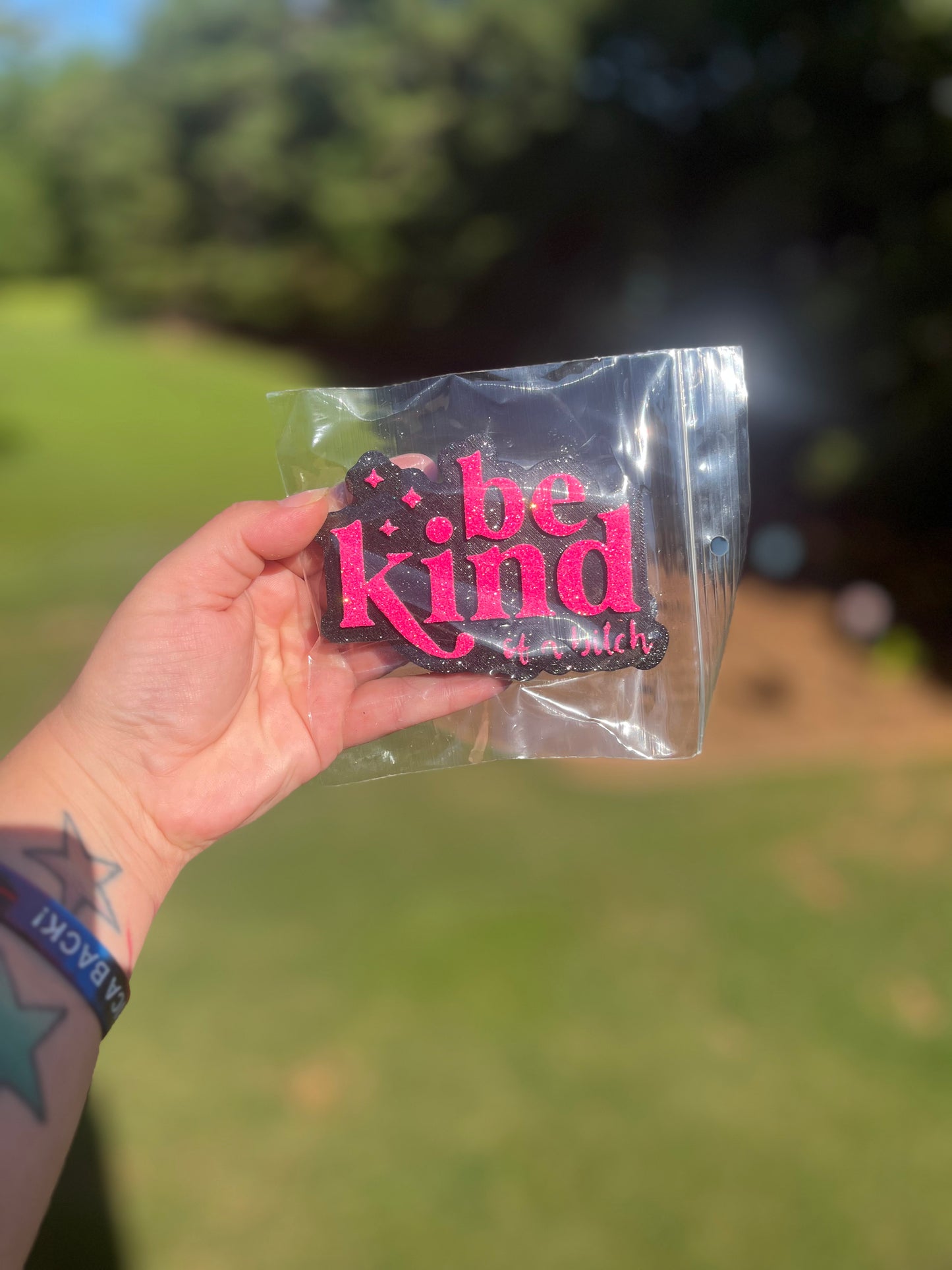 Be kind (of a bitch)