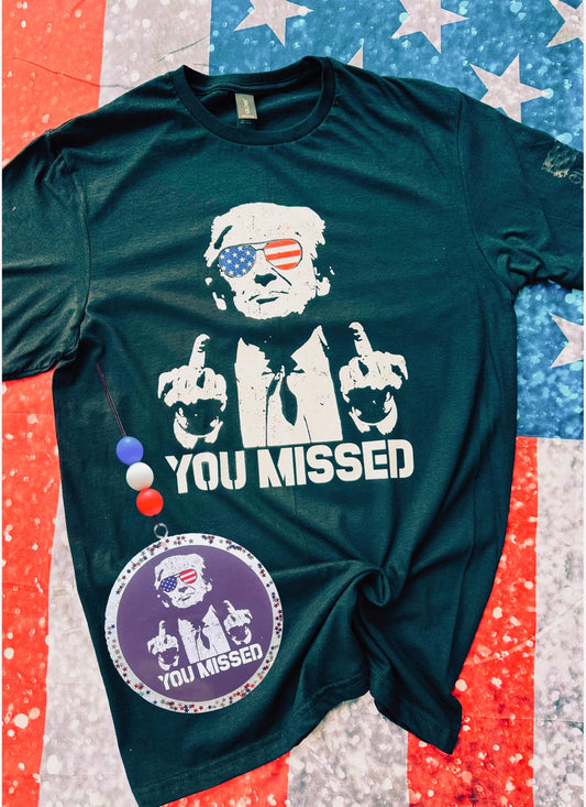 TRUMP YOU MISSED Tshirt and Freshie set